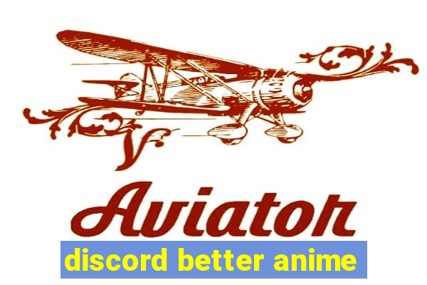 discord better anime